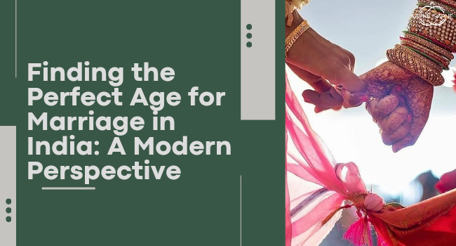 Finding the Perfect Age for Marriage in India: A Modern Perspective - ApneSapne